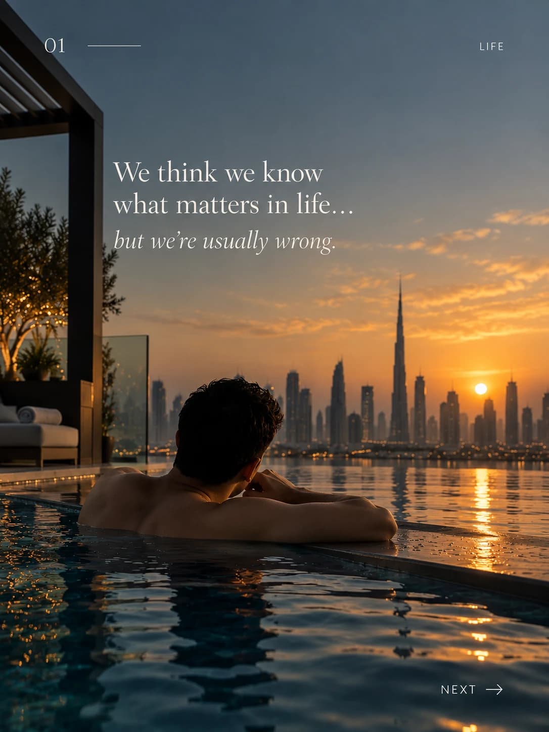 Slide one of the carousel — someone resting at the edge of an infinity pool facing the Dubai skyline as the sun sets behind the Burj Khalifa, beneath the opening line about how we usually get wrong what matters in life
